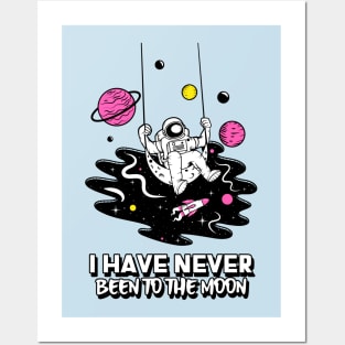 I have never been to the moon Posters and Art